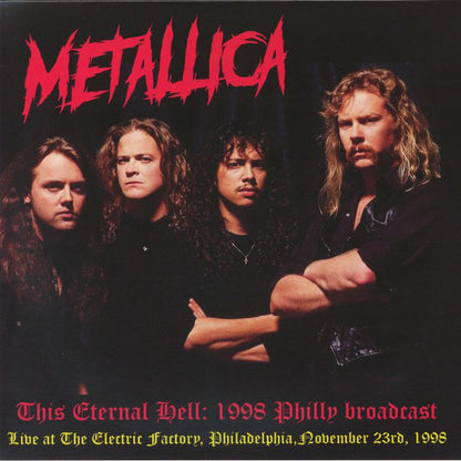 Metallica - This Eternal Hell: Live at the Electric Factory, Philadelphia, November 23rd 1998 (2xLP)