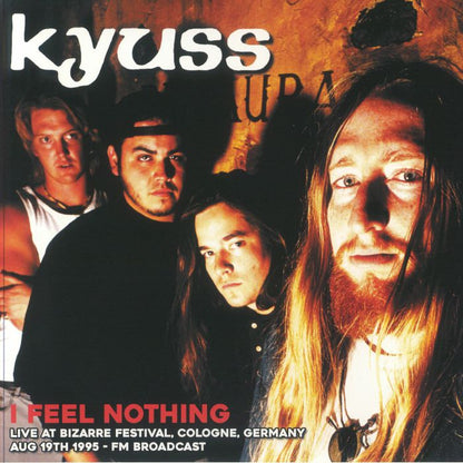 Kyuss – I Feel Nothing: Live at Bizarre Festival 1995 (Vinyl LP)