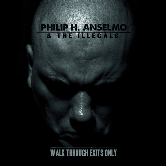 Philip H. Anselmo & The Illegals – Walk Through Exits Only