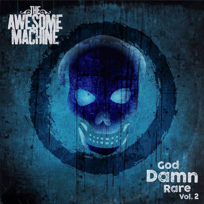 The Awesome Machine – God Damn Rare Vol. 2 (Limited Edition Blue Vinyl | Outtakes, Demos & Rarities)